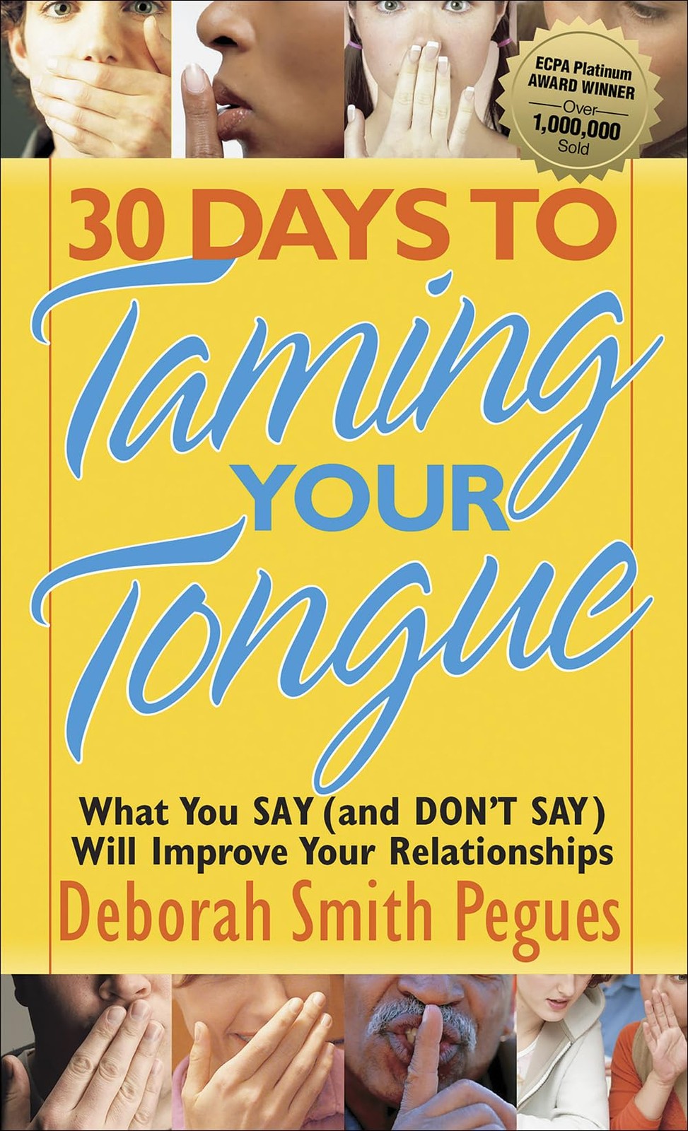 30 Days to Taming Your Tongue: What You Say (and Don’t Say) Will Improve You…