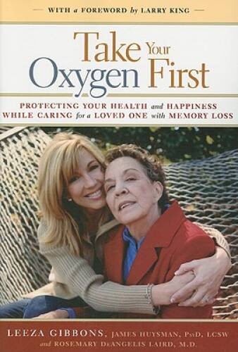 Take Your Oxygen First: Protecting Your Health and Happiness While C – VERY GOOD