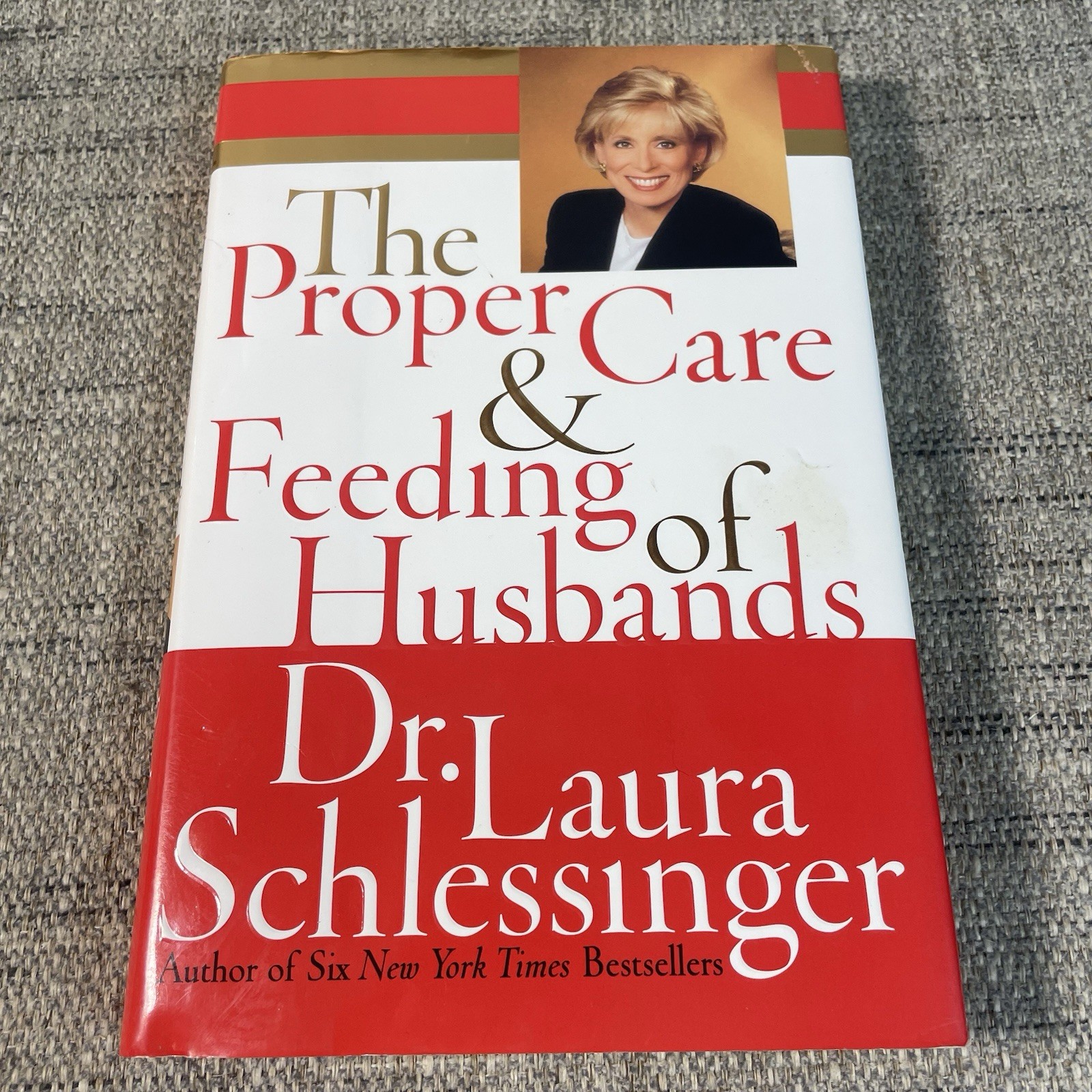 The Proper Care and Feeding of Husbands by Laura Schlessinger (2003, Hardcover)