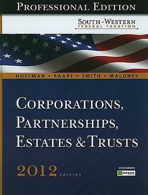 South-Western Federal Taxation 2012: Corporations, Partnerships, Estates and Tr