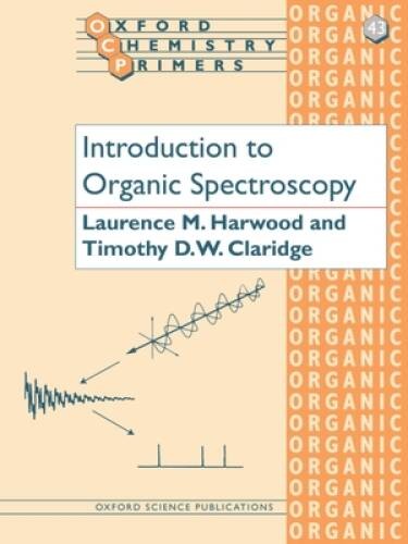 Introduction to Organic Spectroscopy (Oxford Chemistry Primers) – VERY GOOD