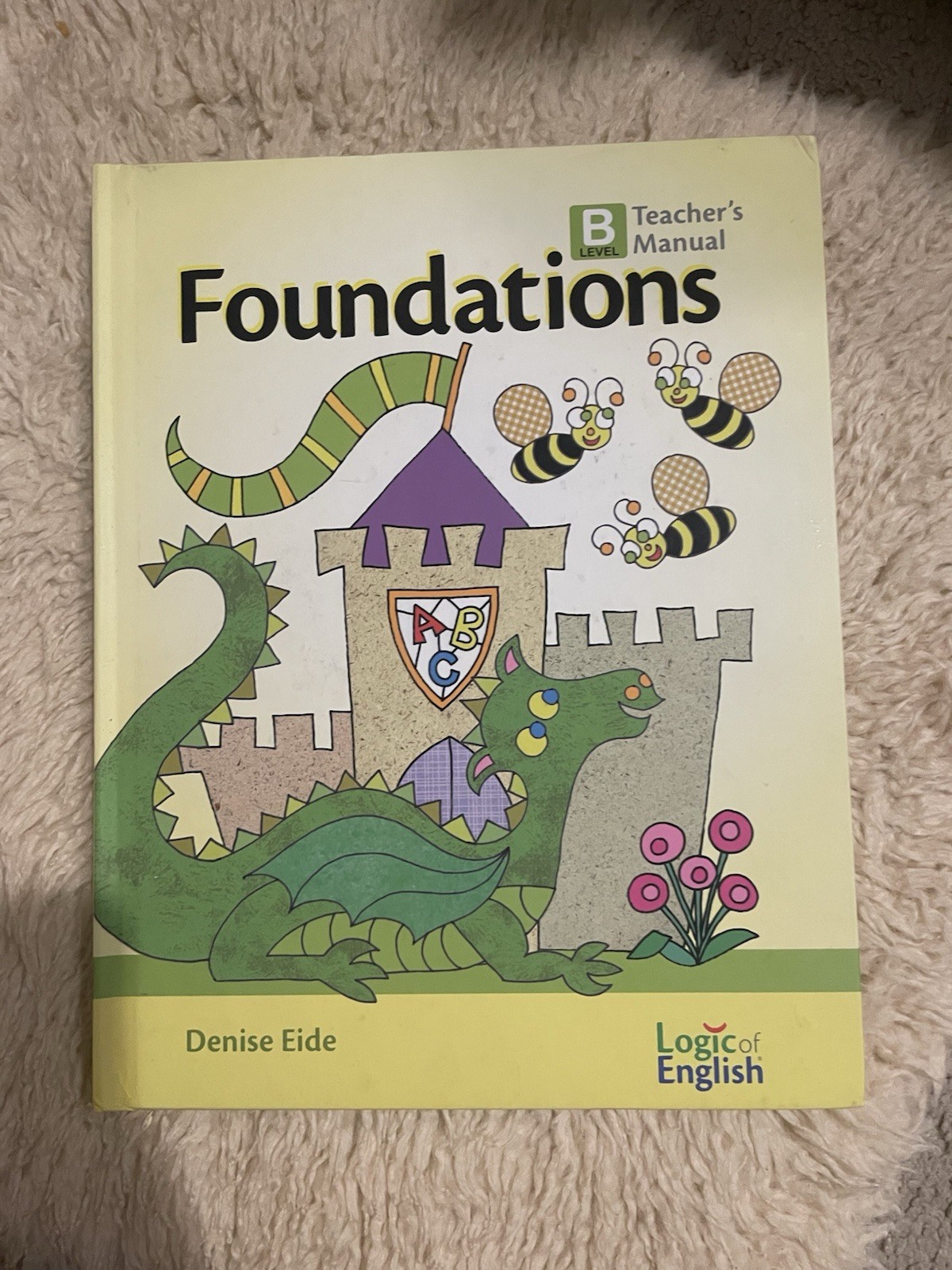 Logic of English Foundations Level B Teacher’s Manual Denise Eide 2013 PB