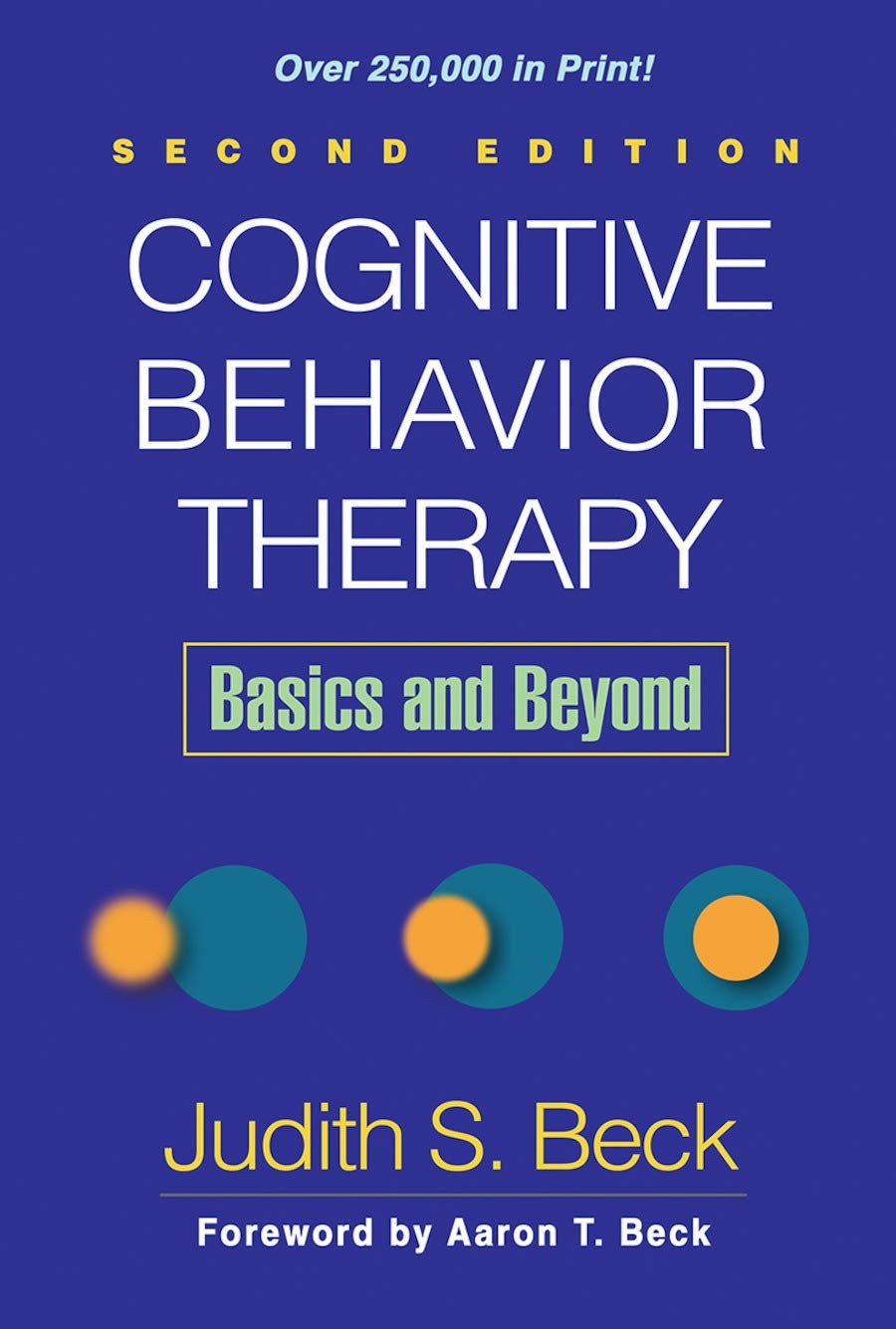Cognitive Behavior Therapy, Second Edition: Basics and Beyond by Judith S. Beck