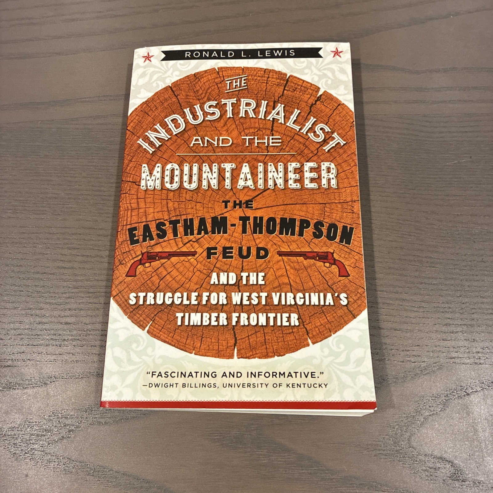 The Industrialist and the Mountaineer 2017 Trade Paperback West Virginia Timber