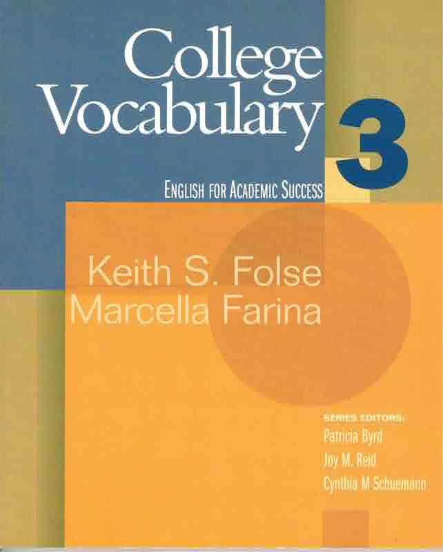 College Vocabulary 3 English for Academic Success Keith S Folse