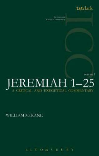 Jeremiah (ICC): Volume 1: 1-25 (International Critical Commentary), McKane, Will