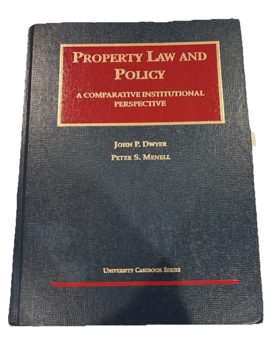 Property Law & Policy Comparative Institutional Perspective Dwyer Menell HC 1998
