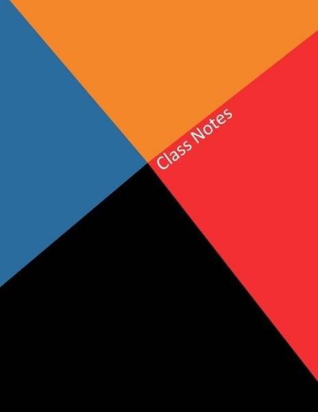 Class Notes: 8 5 X 11, 110 Pages
