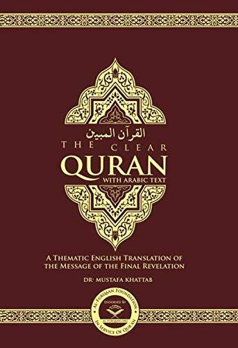 The Clear Quran With Arabic Text by Dr. Mustafa Khattab