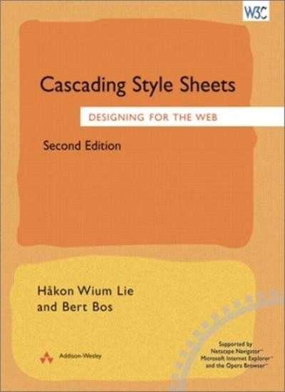 Cascading Style Sheets: Designing for the Web (2nd Edition) By H