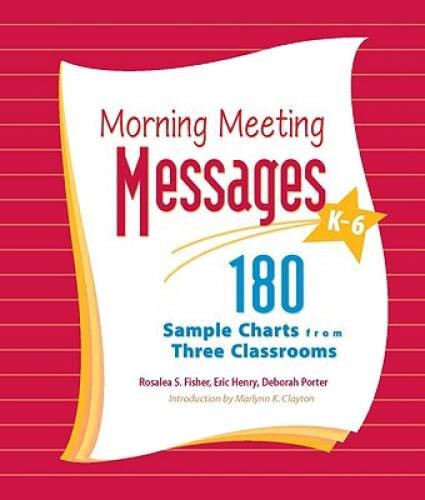 Morning Meeting Messages, K-6: 180 Sample Charts from Three Classrooms – GOOD