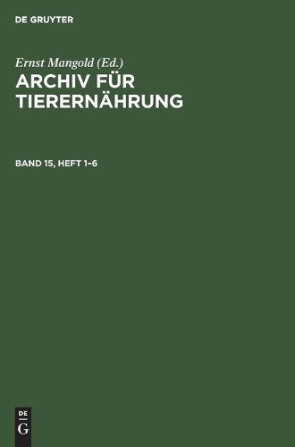 Archiv Für Tierernährung. Band 15, Heft 1-6 (Hardback)