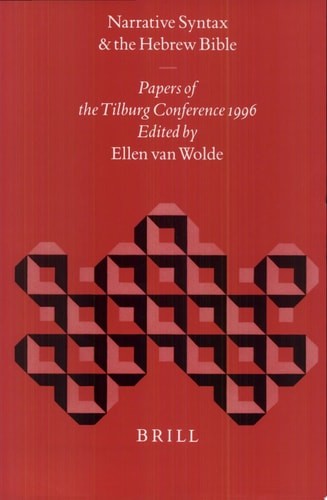 Narrative Syntax and the Hebrew Bible: Papers of the Tilburg Conference 1996 (Bi