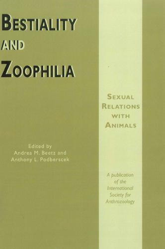Bestiality and Zoophilia: Sexual Relations With Animals (Anthrozoos), , Very Goo