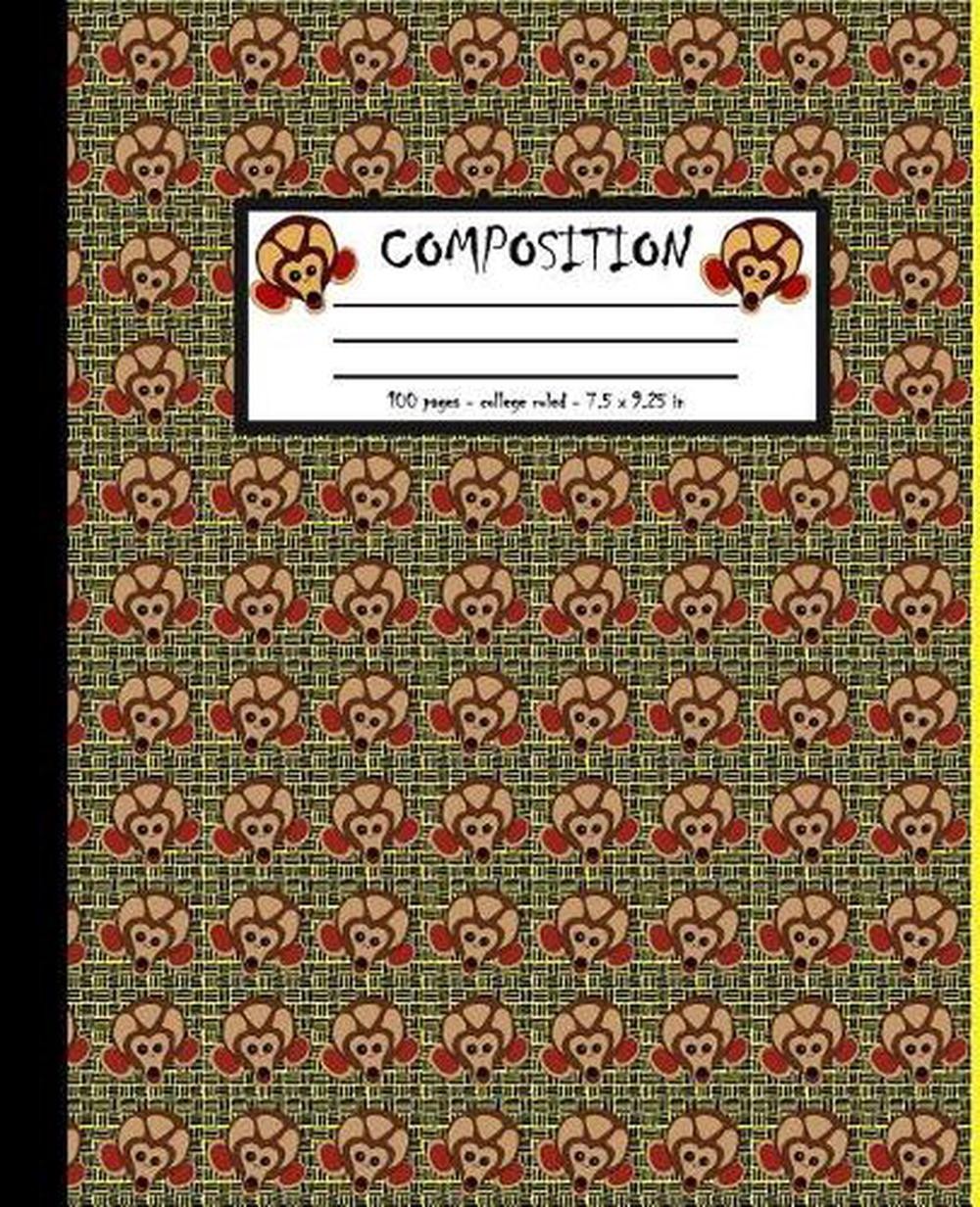 Composition: 100 pages college ruled 7.5 x 9.25 in by Screaming Monkey Notebooks
