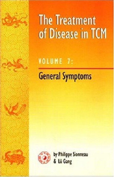 The Treatment of Disease in TCM, All Seven Volumes by Philippe Sionneau