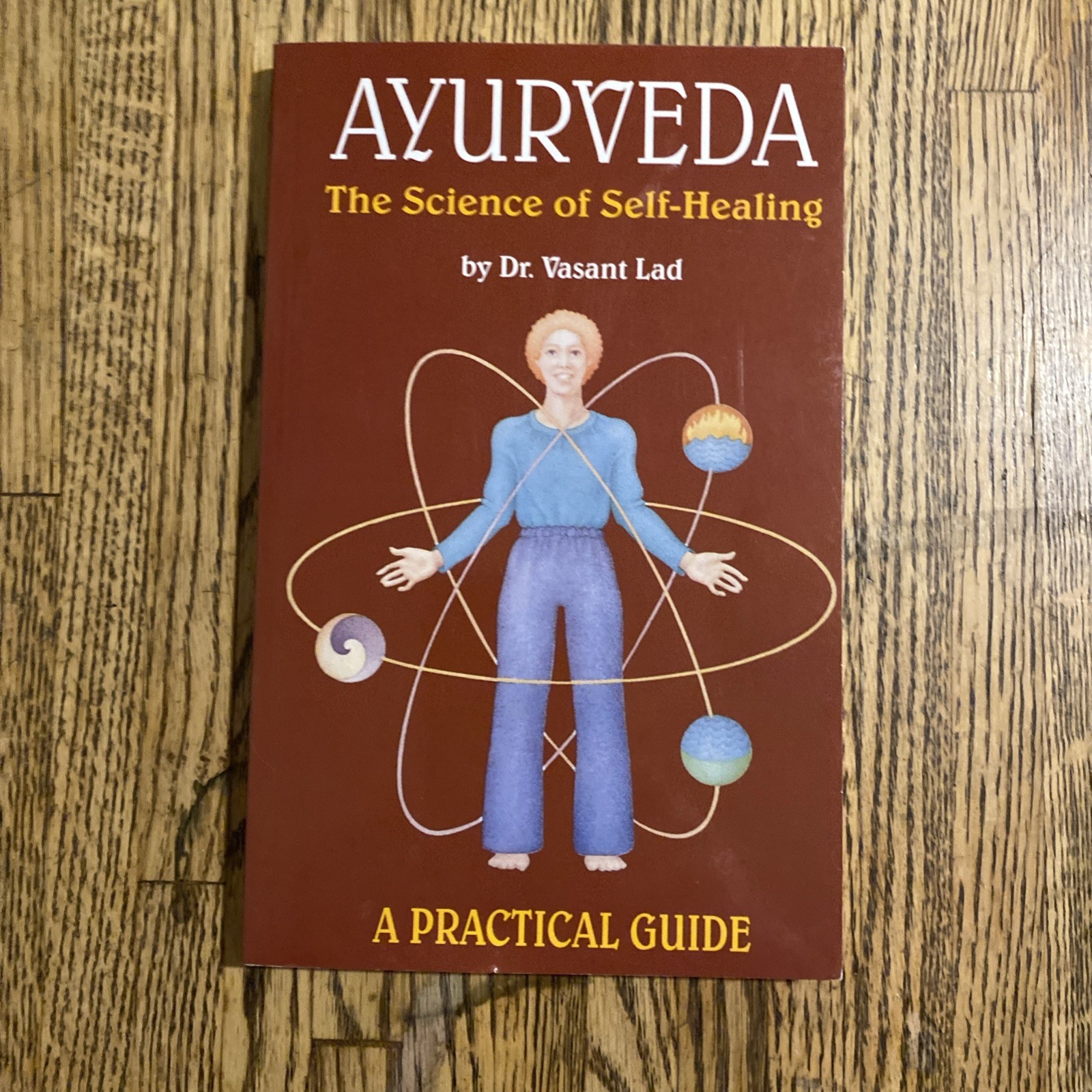 Ayurveda: a Practical Guide : The Science of Self Healing by Vasant Lad…