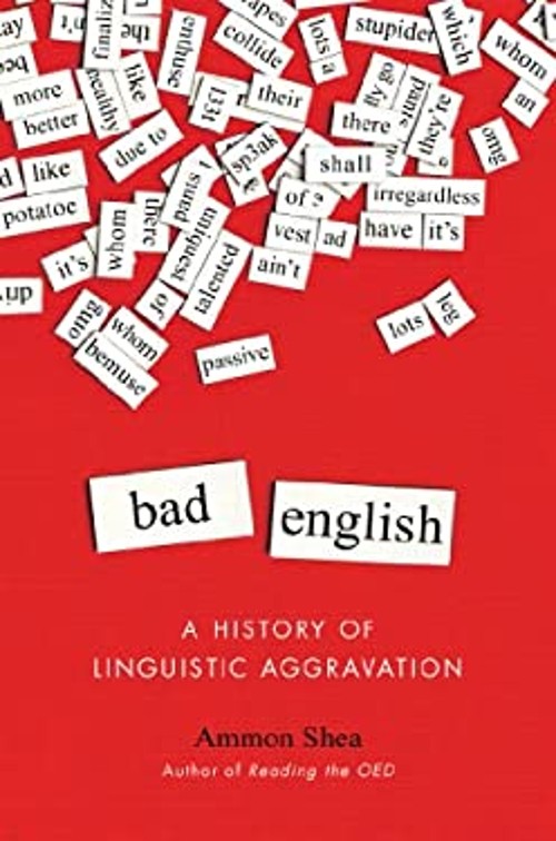 Bad English : A History of Linguistic Aggravation Hardcover Ammon