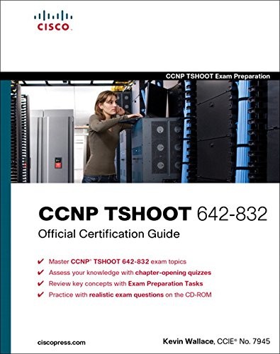 CCNP TSHOOT 642-832 OFFICIAL CERTIFICATION GUIDE (OFFICIAL By Kevin Wallace NEW