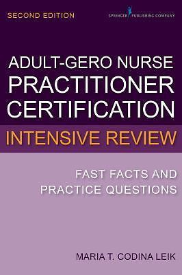 Adult-Gerontology Nurse Practitioner Certification Intensive Review: Fast…