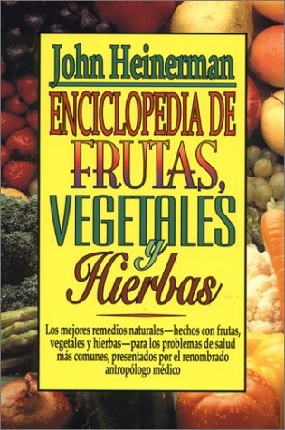 ENCICLOPEDIA DE FRUTAS, VEGETALES Y HIERBAS/ENCYCLOPEDIA By John Heinerman Mint