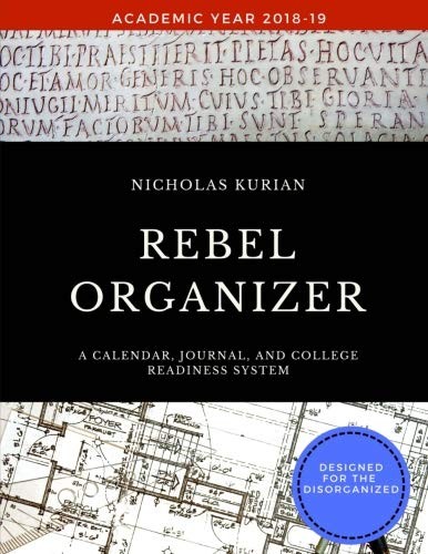 REBEL ORGANIZER: A CALENDAR, JOURNAL, AND COLLEGE By Nicholas J. Kurian **NEW**