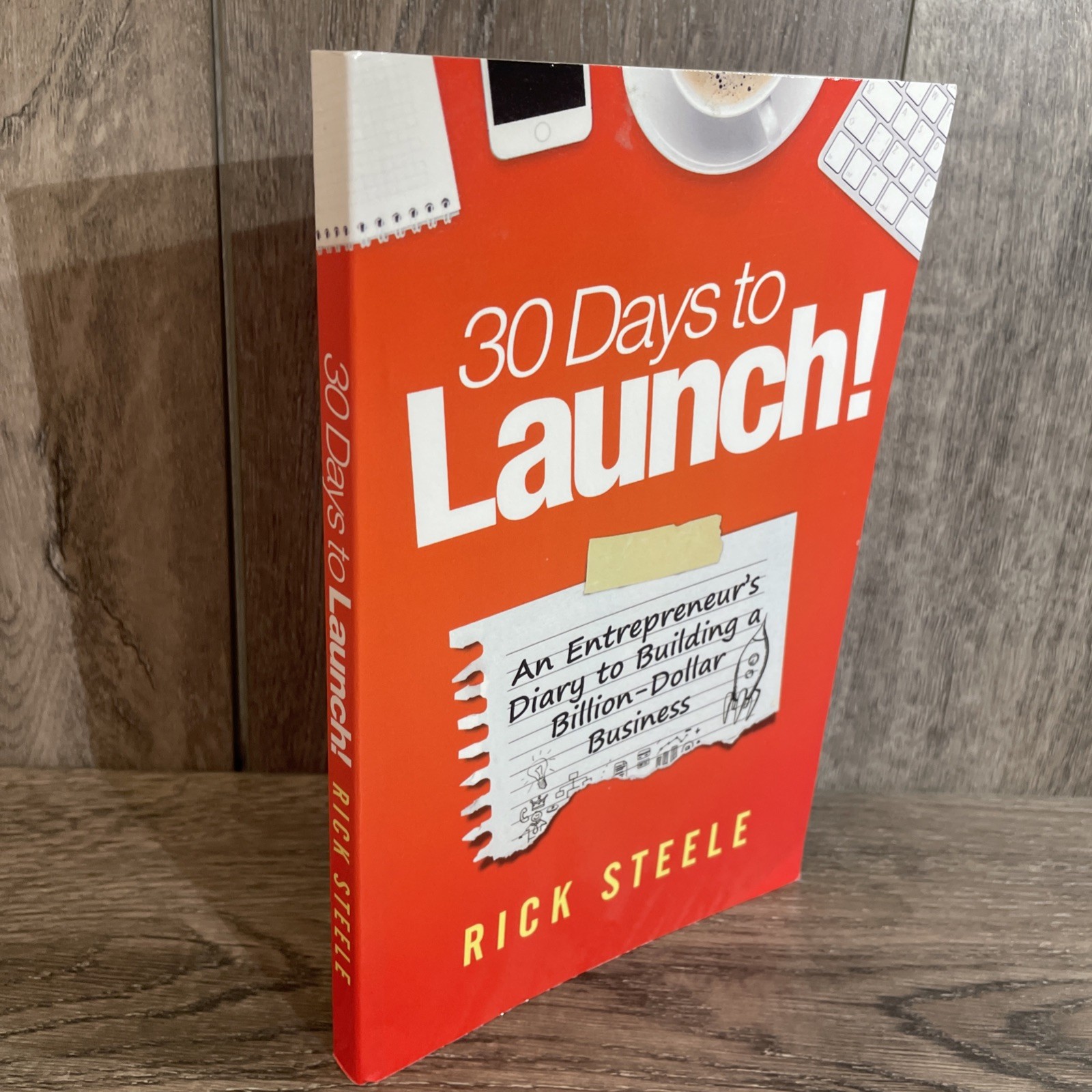 30 Days to Launch!: An Entrepreneurs Diary To Building A Billion Dollar Busi…