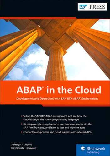 ABAP in the Cloud: Development and Operations with SAP Btp, ABAP Environment