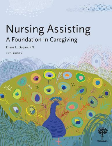 Nursing Assisting : A Foundation in Caregiving by Diana Dugan (2020, Trade…