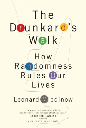 The Drunkard’s Walk: How Randomness Rules Our Lives by Leonard Mlodinow