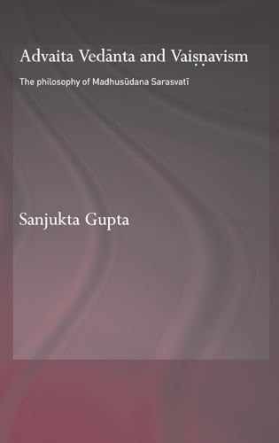 Advaita Vedanta and Vaisnavism: The – Hardcover, by Gupta Sanjukta – Very Good