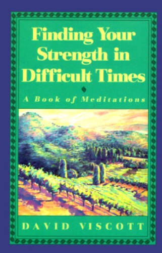 Finding Your Strength in Difficult Times : A Book of Meditations – GOOD