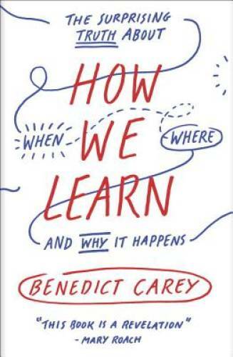 How We Learn: The Surprising Truth About When, Where, and Why It Happens – GOOD