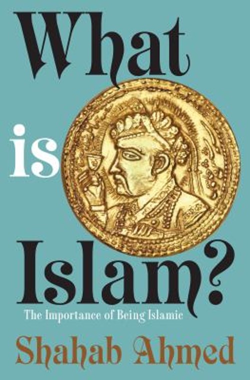 What Is Islam? : The Importance of Being Islamic Hardcover Shahab