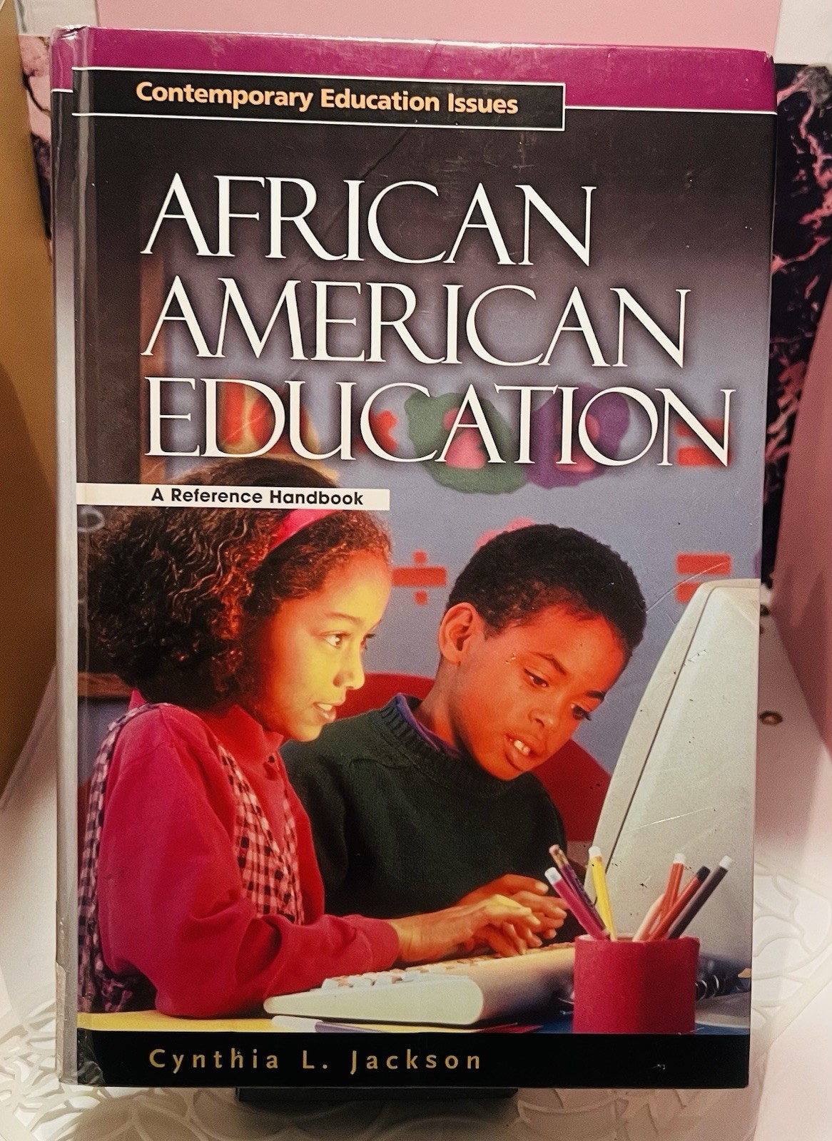 African American Education: A Reference Handbook by Cynthia L Jackson: New