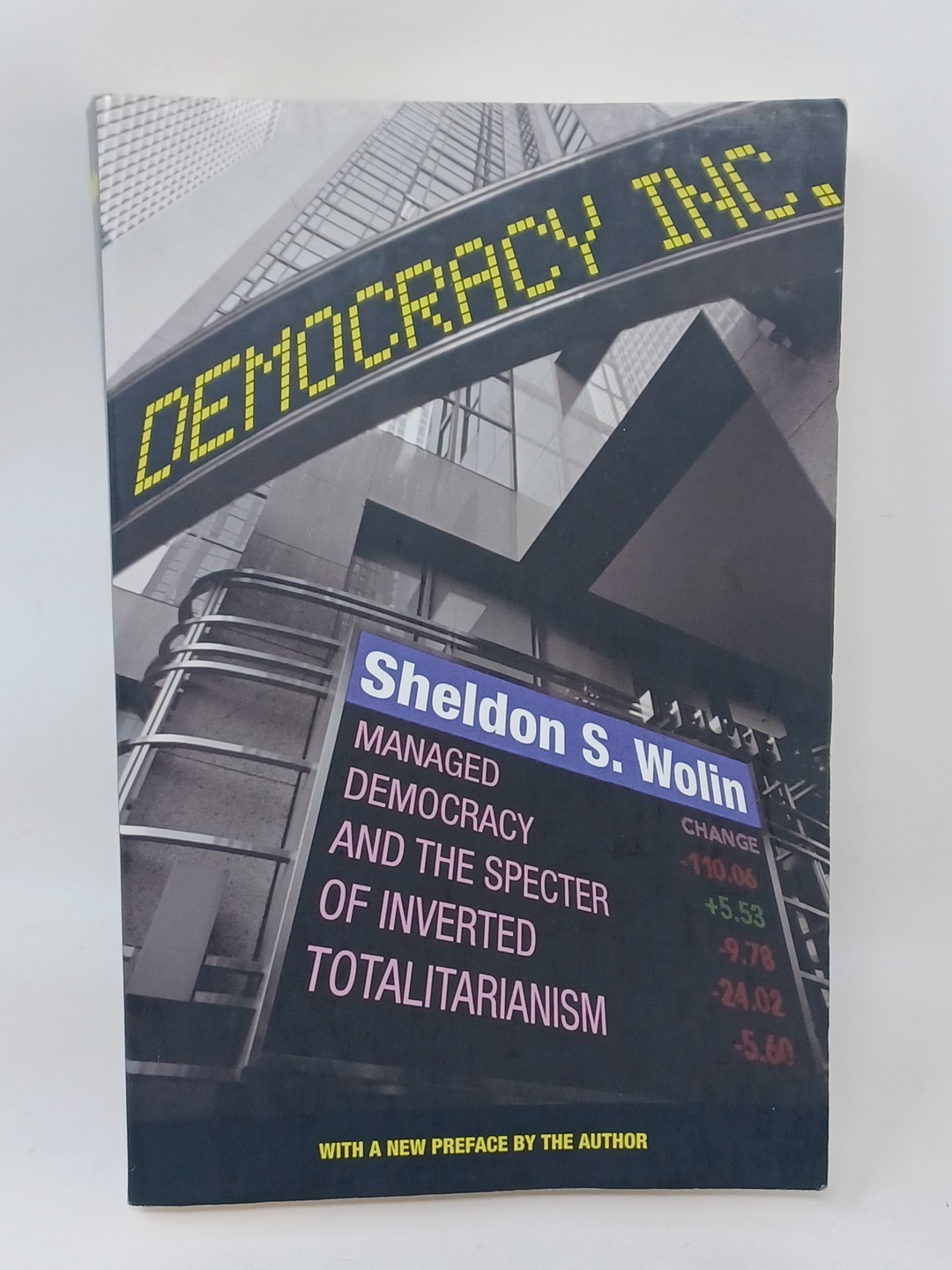 Democracy Incorporated: Managed Democracy and the Specter of Inverted Totali…