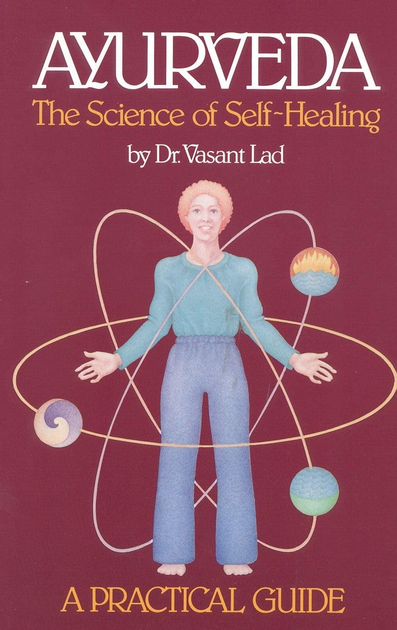 Ayurveda: The Science of Self Healing: A Practical Guide by Vasant Lad