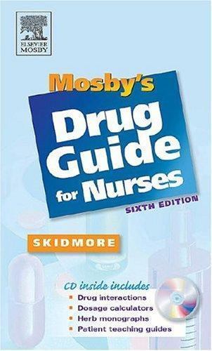 Mosby’s Drug Guide for Nurses by Linda Skidmore-Roth RN MSN NP