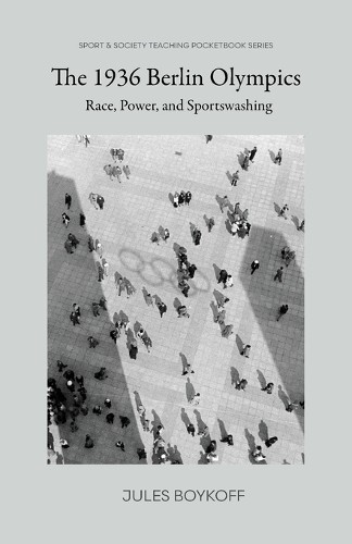 Jules Boykoff The 1936 Berlin Olympics (Paperback)