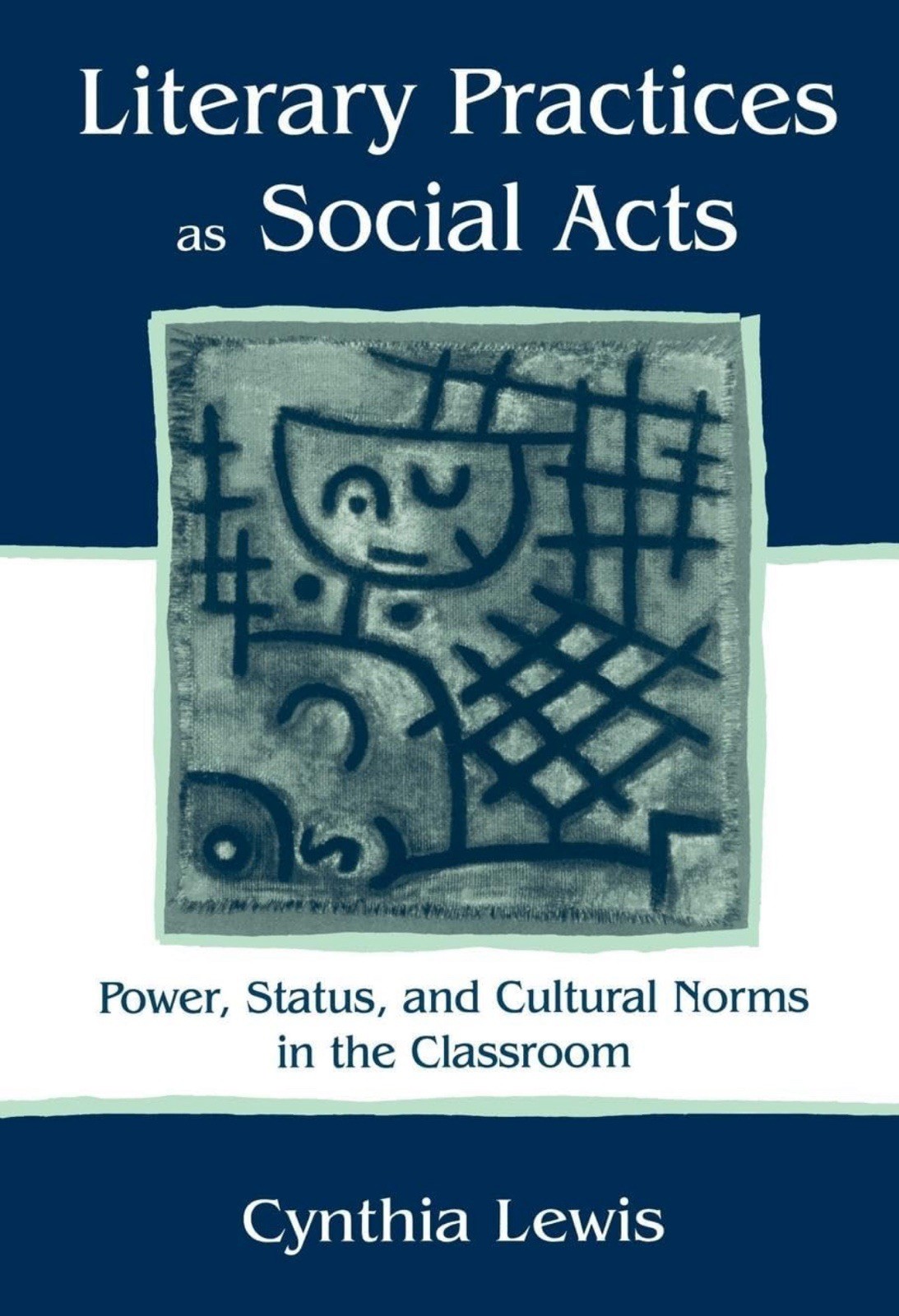 Literary Practices As Social Acts by Cynthia Lewis