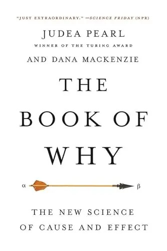 The Book of Why: The New Science of Cause and Effect by Pearl, Judea – Paperback