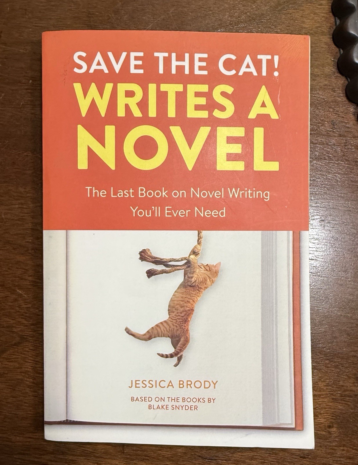 Save the Cat! Writes a Novel: The Last Book on Novel Writing by Jessica Brody