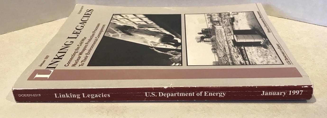 US Department of Energy DOE Linking Legacies War Nuclear Weapons & Environmental