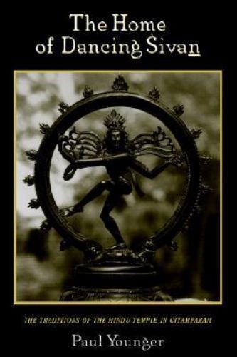 The Home of Dancing Sivan: The Traditions of the Hindu Temple in Citamparam …