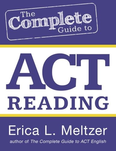 THE COMPLETE GUIDE TO ACT READING By Erica L. Meltzer *Excellent Condition*