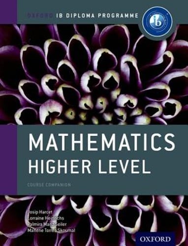 Ib Mathematics Higher Level Course Book: Oxford Ib Diploma Program by Harcet