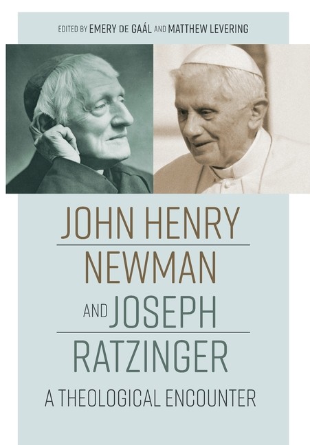 John Henry Newman And Joseph Ratzinger: A Theological Encounter