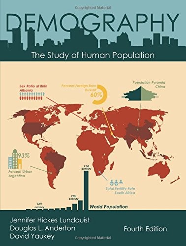 DEMOGRAPHY: THE STUDY OF HUMAN POPULATION, FOURTH EDITION By Jennifer Hickes