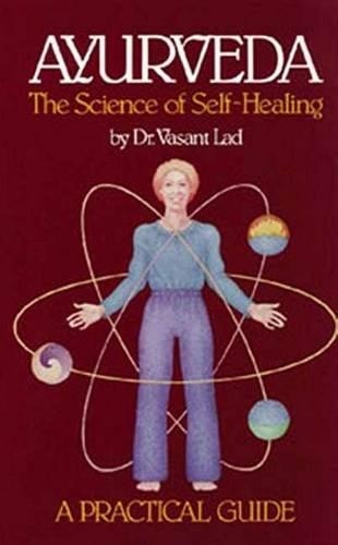 Vasant Lad Ayurveda the Science of Self Healing (Paperback)