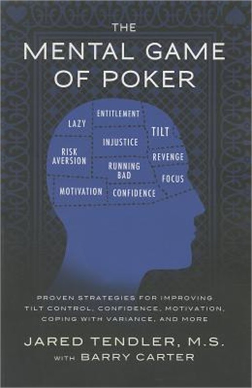 The Mental Game of Poker: Proven Strategies for Improving Tilt Control, Confiden